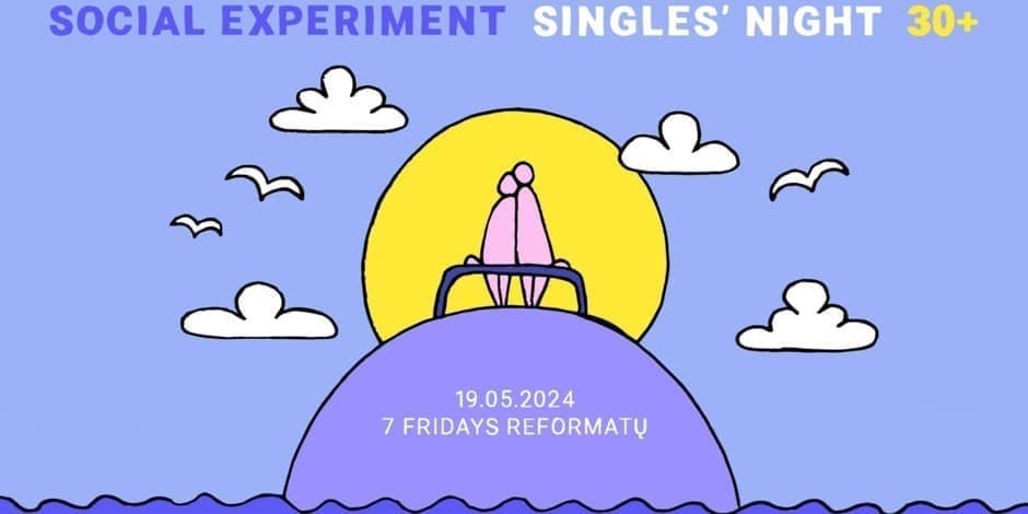 SINGLES' NIGHT 30+ by Social Experiment