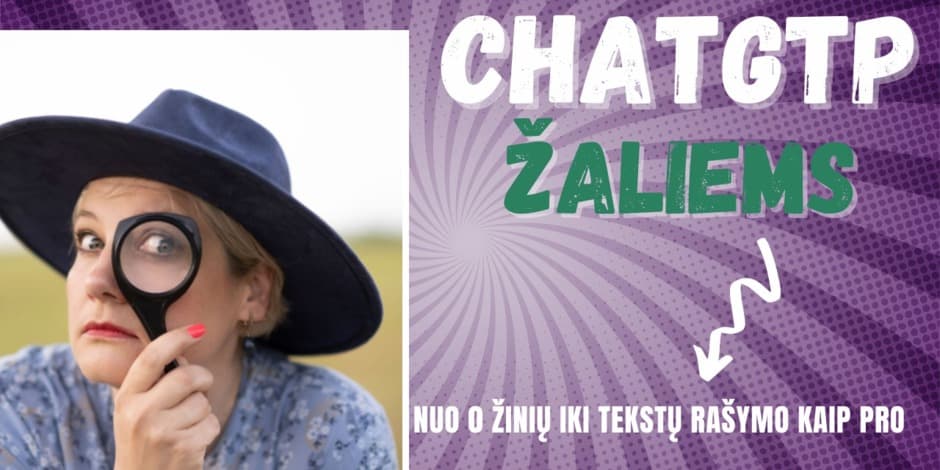 ChatGPT žaliems: suprask, išmok, taikyk
