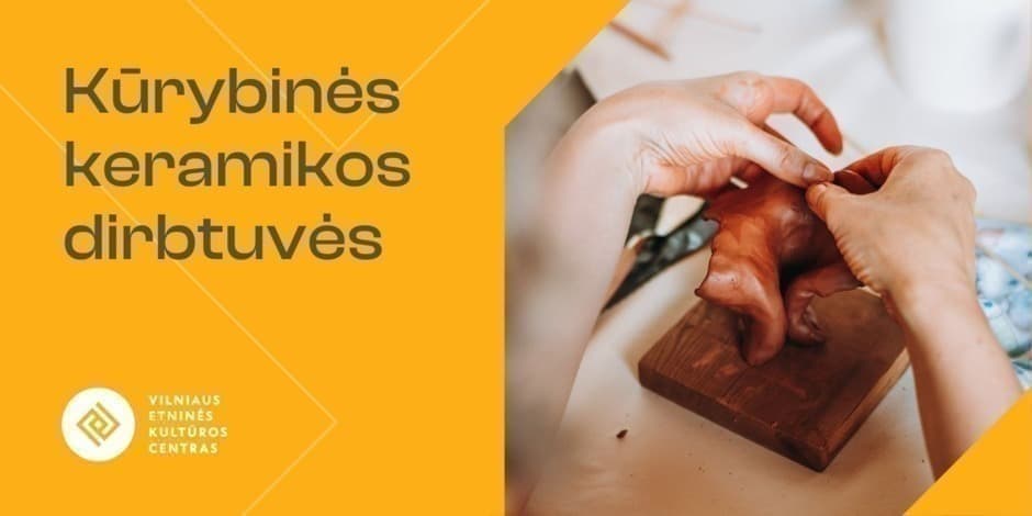 Kūrybinės keramikos dirbtuvės