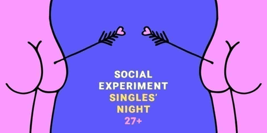 SINGLES' NIGHT 27+ by Social Experiment