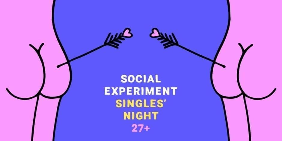 SINGLES' NIGHT 27+ by Social Experiment