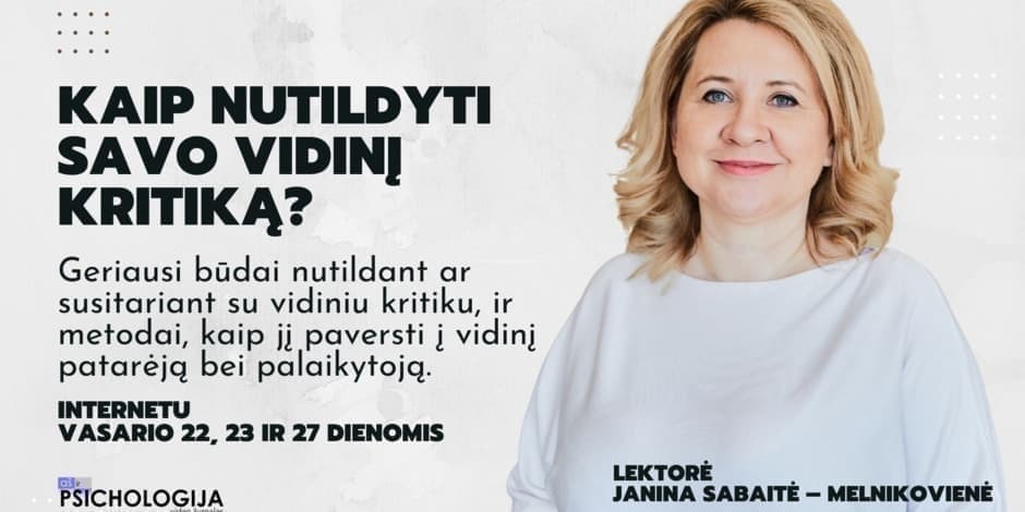 Vidinis Kritikas. Kaip nustoti galvoti, kad viską darau blogai?