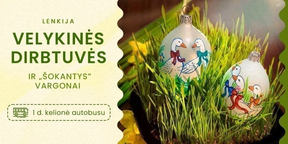 Registracija į kelionę: Velykinės dirbtuvės Lenkijoje, Šv. Lipka ir ,,šokantys“ vargonai... (iš Vilniaus, Kauno, Marijampolės arba Prienų, Alytaus ir Lazdijų) /REGISTRACIJA PATVIRTINAMA PO APMOKĖJIMO