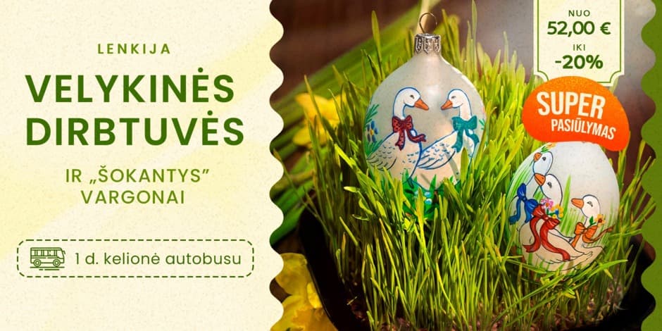 Registracija į kelionę: Velykinės dirbtuvės Lenkijoje, Šv. Lipka ir ,,šokantys“ vargonai... (iš Vilniaus, Kauno, Marijampolės arba Prienų, Alytaus ir Lazdijų) /REGISTRACIJA PATVIRTINAMA PO APMOKĖJIMO