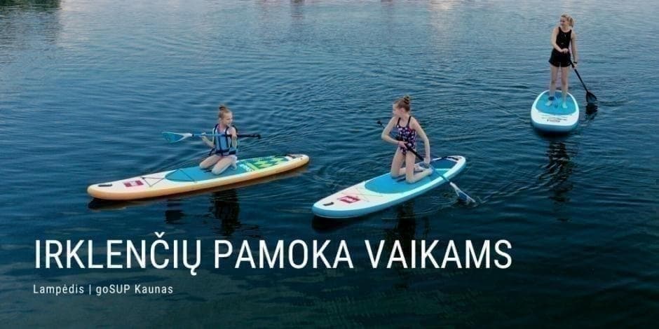 Irklenčių (SUP) pamoka vaikams (8-11m) Kaune 06-14