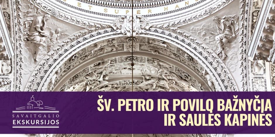 Šv. Petro ir Povilo bažnyčia ir Saulės kapinės: ekskursija Vilniuje (MIM eksk.ciklas)