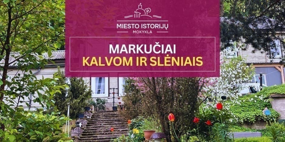 Markučiai: kalvom ir slėniais | Ekskursija Vilniuje