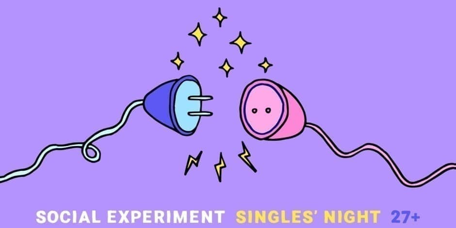 SINGLES' NIGHT 27+ by Social Experiment