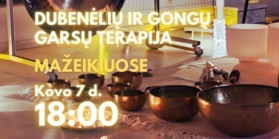 Dubenėlių ir Gongų garsų terapija - Mažeikiuose 03.07