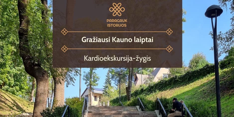 Gražiausi Kauno laiptai | Kardioekskursija-žygis | 06.14