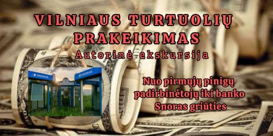 VILNIAUS TURTUOLIŲ PRAKEIKIMAS autorinė ekskursija