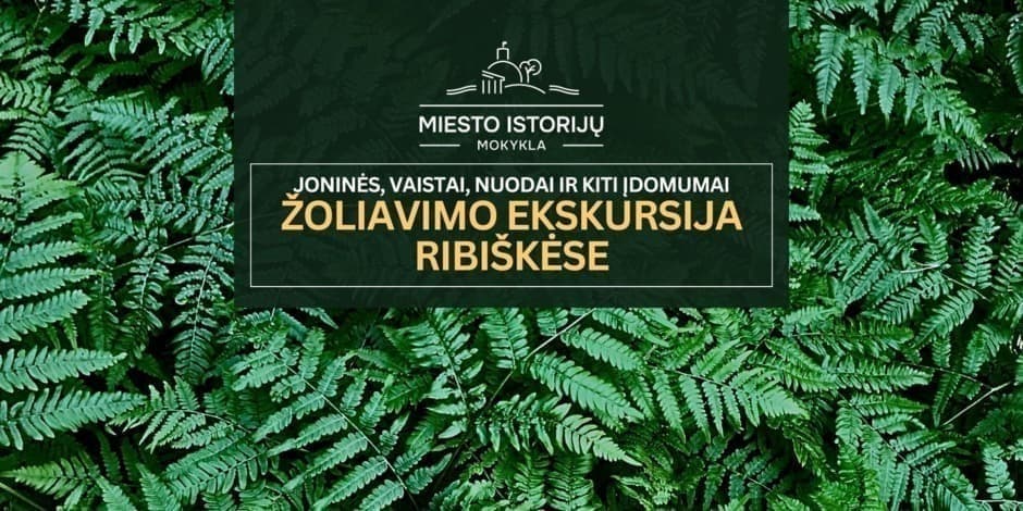 Žoliavimo ekskursija Ribiškėse: Joninės, vaistai, nuodai ir kiti įdomumai