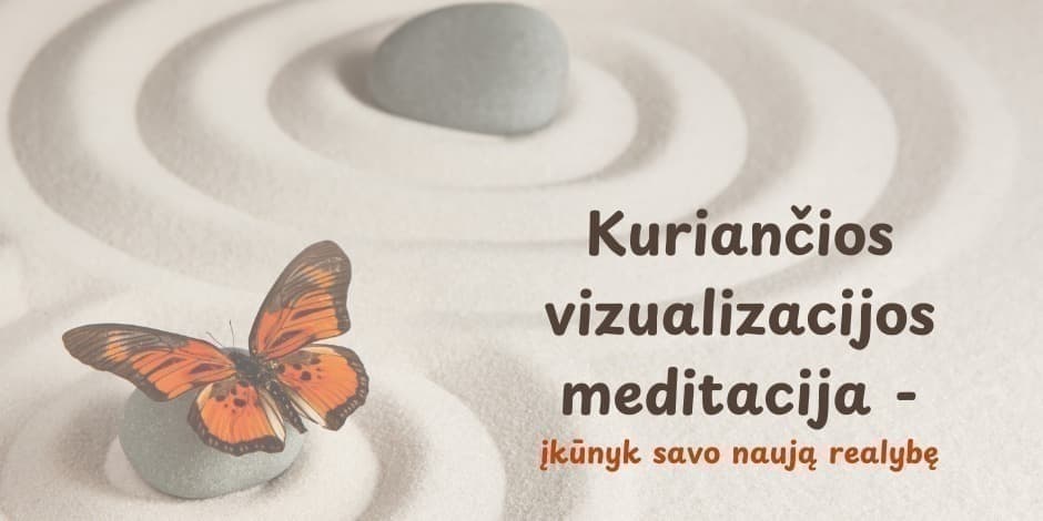 Kuriančios vizualizacijos meditacija  "Nauja realybė DABAR"