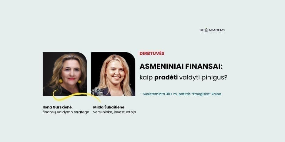 Dirbtuvės | ASMENINIAI FINANSAI: kaip pradėti valdyti pinigus, kad jie nevaldytų mūsų?