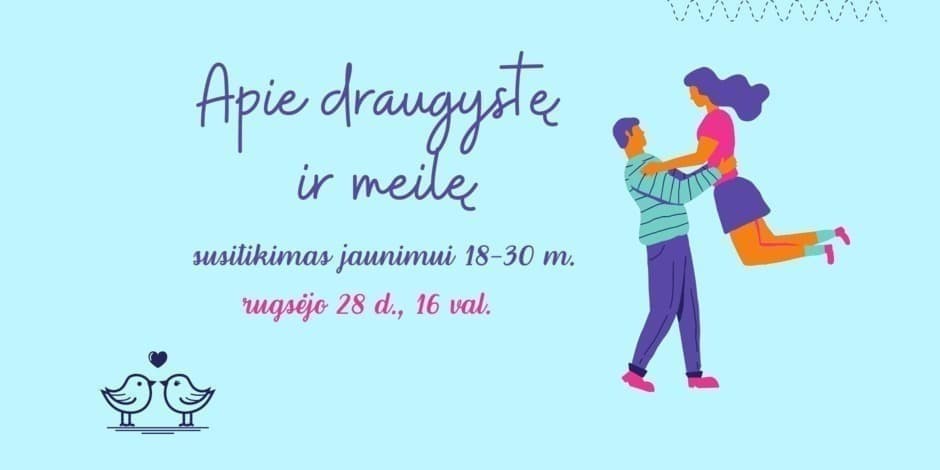 Susitikimas jaunimui „Apie draugystę ir meilę“ (18-30 m.)