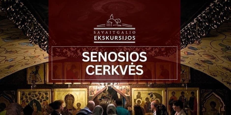 Senosios cerkvės | Ekskursija Vilniuje (MIM)