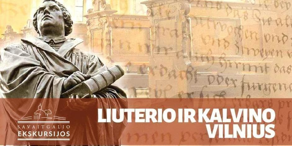 Liuterio ir Kalvino Vilnius: pasakojimas apie reformaciją Vilniuje