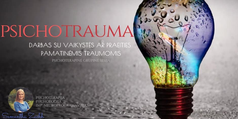Psichotrauma. Transformuojanti psichoterapinė sesija Vilniuje