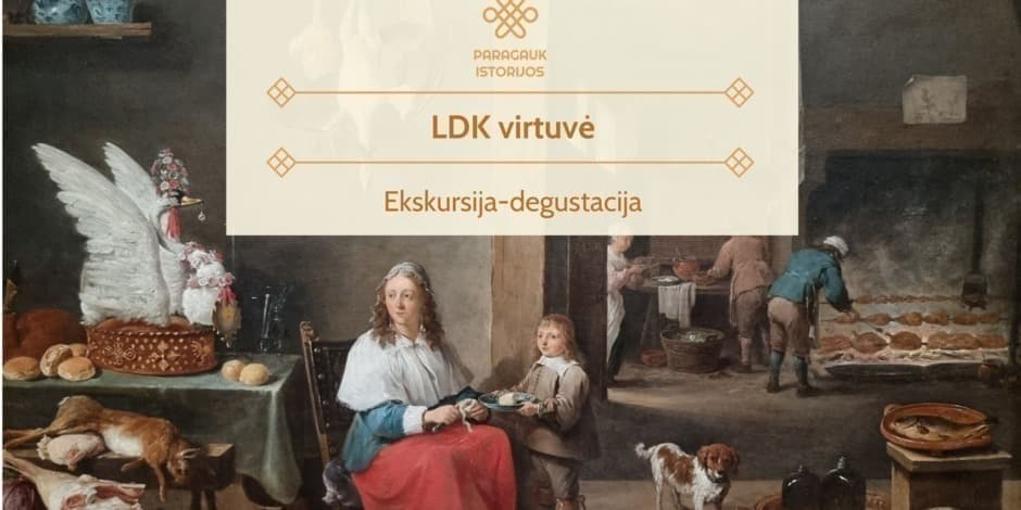 LDK virtuvė | Ekskursija-degustacija | 05.24