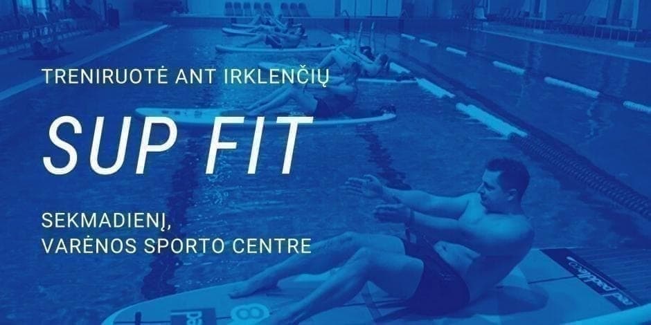 SUP Fit - treniruotė ant irklenčių Varėnoje 10-23