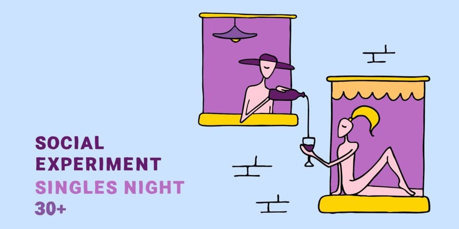SINGLES' NIGHT 30+ by Social Experiment / w Naked Noah & ne.vienas