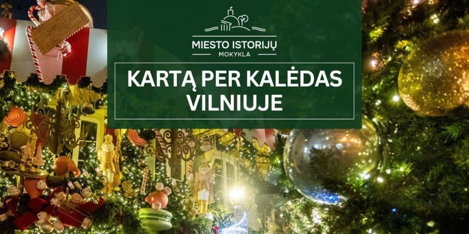 Kartą per Kalėdas | Ekskursija Vilniuje (MIM)