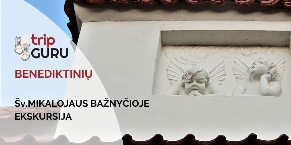 Šv. Mikalojaus BENEDIKTINIŲ bažnyčioje. Ekskursija.