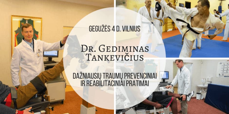 Gegužės 4 d. Gediminas Tankevičius. Praktinis seminaras: Dažniausių sportinių traumų prevenciniai ir reabilitaciniai pratimai.