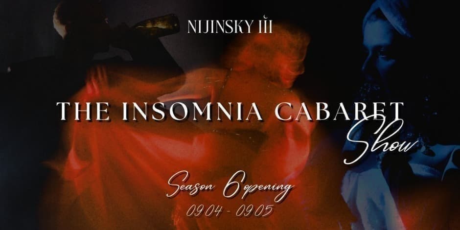 THE INSOMNIA CABARET SHOW | SEASON 6 OPENING | DAY 2