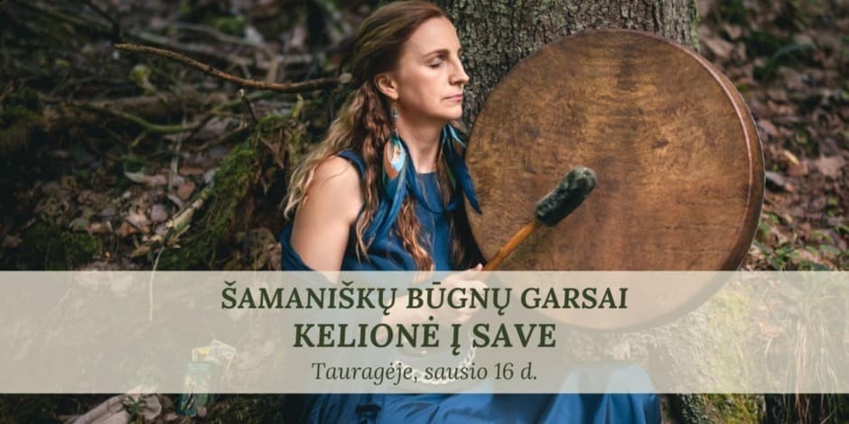 Šamaniškų Būgnų Garsai - Kelionė į Save, TAURAGĖJE
