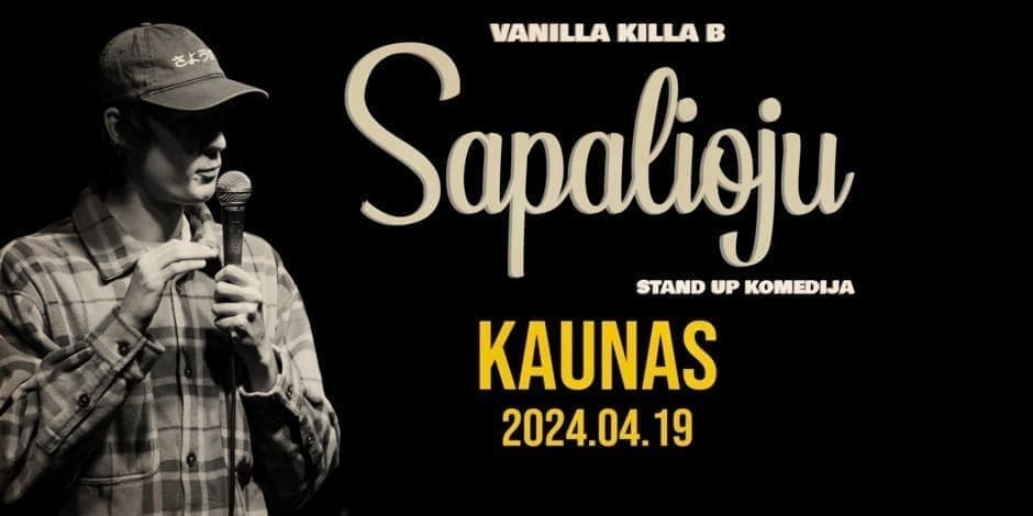 VANILLA KILLA B - STAND UP | SAPALIOJU ( Kaunas )