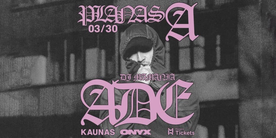 ADE "Planas A" | Kaunas | + DJ Mamania