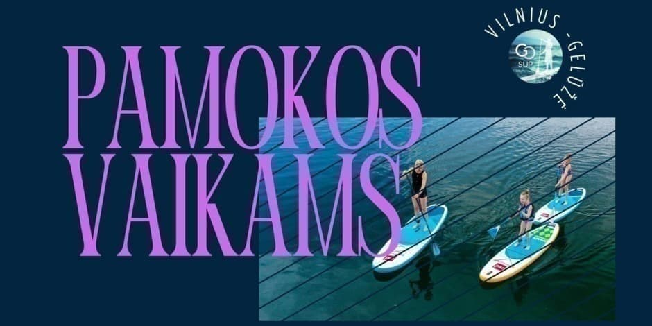 Irklenčių (SUP) pamoka vaikams 8-11 m. Vilniuje 07-16