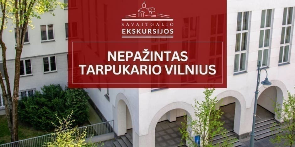 Nepažintas tarpukario Vilnius | Ekskursija Vilniuje