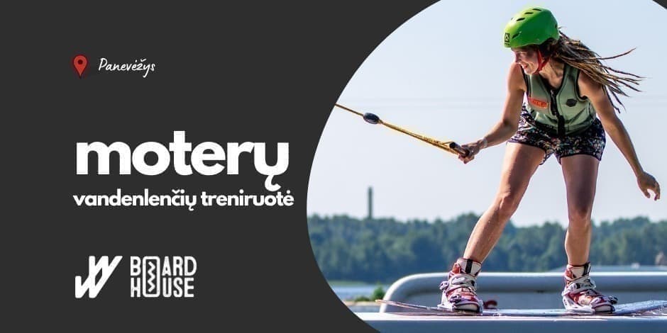 Moterų vandenlenčių treniruotė Panevėžyje