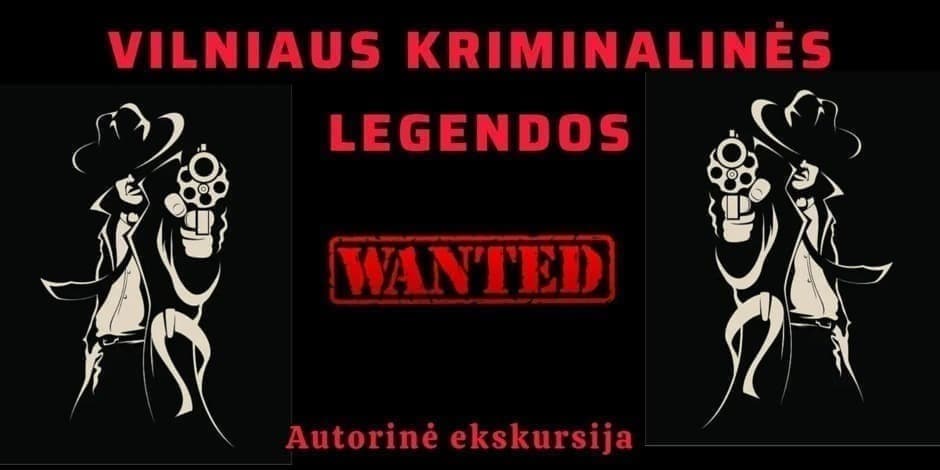 Autorinė ekskursija VILNIAUS KRIMINALINĖS LEGENDOS