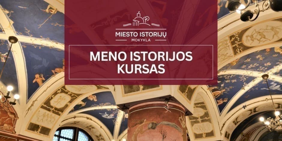 MENO ISTORIJOS KURSAS (gidų kursų dalis)