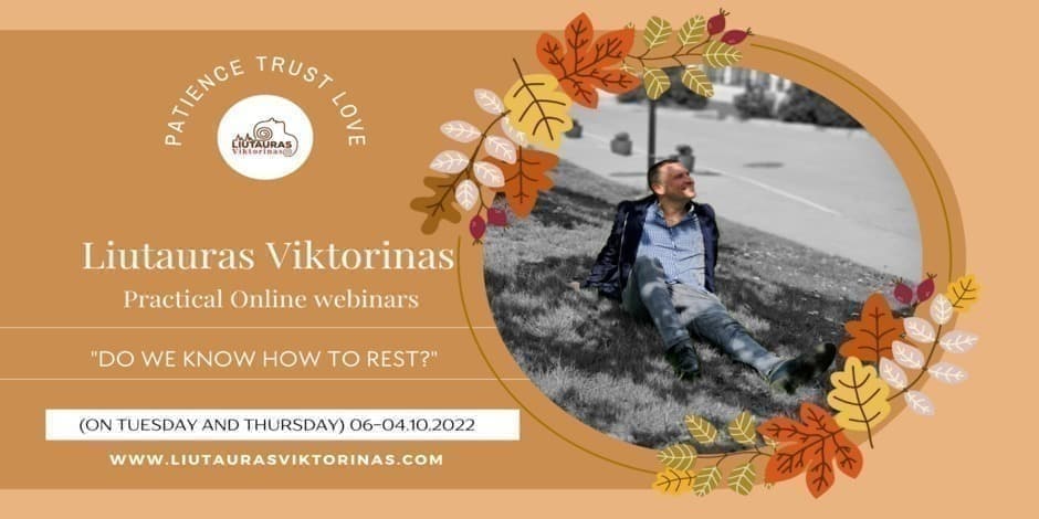 Liutauras Viktorinas webinar "Do we know how to rest?"