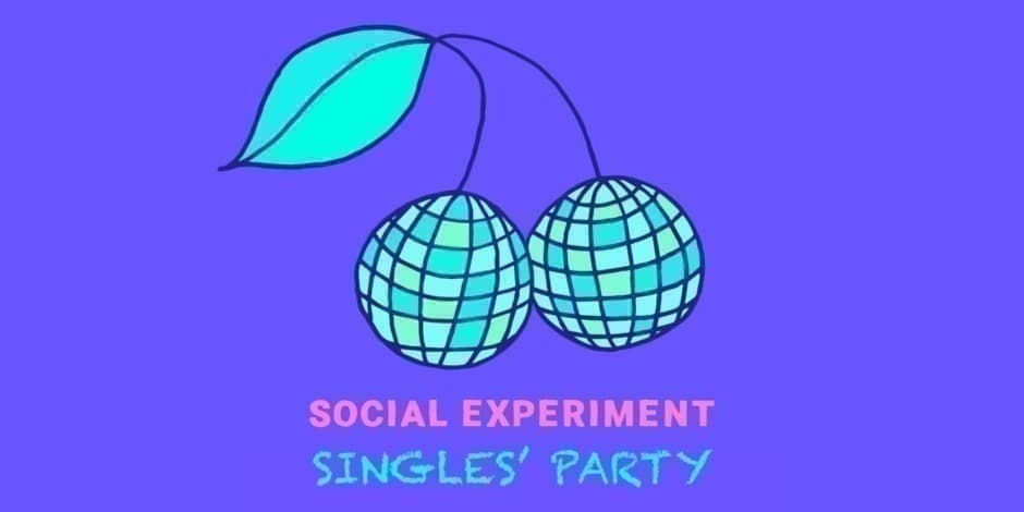 SINGLES' PARTY by Social Experiment