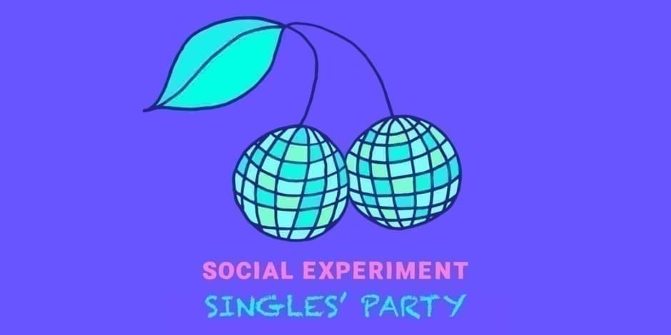 SINGLES' PARTY by Social Experiment