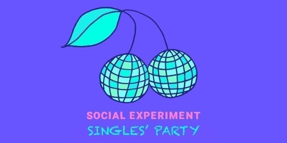 SINGLES' PARTY by Social Experiment
