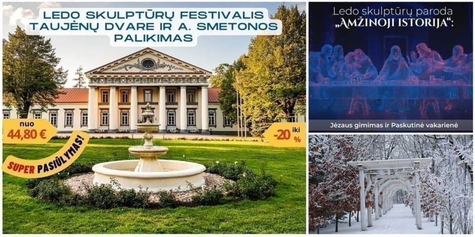 Registracija į kelionę - Ledo skulptūrų festivalis Taujėnų dvare ir Prezidento A. Smetonos palikimas (iš Kauno per Vilnių, Ukmergę) /REGISTRACIJA PATVIRTINAMA PO APMOKĖJIMO