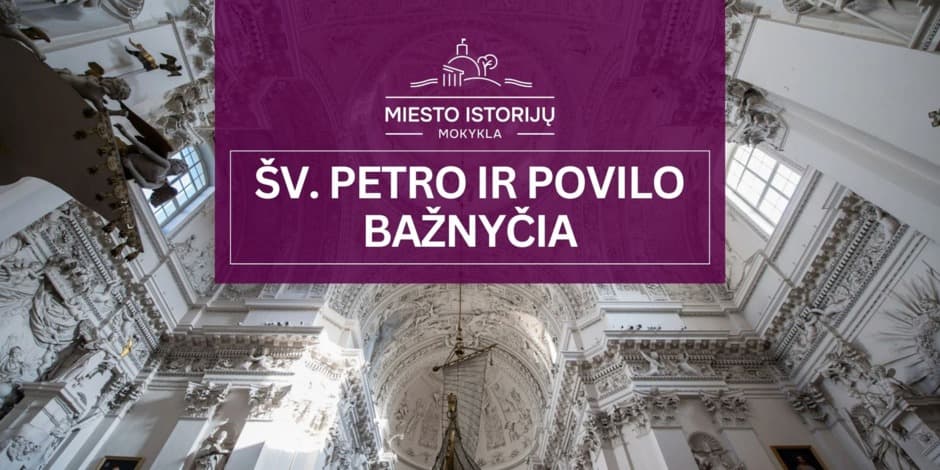 Šv. Petro ir Povilo bažnyčia | NUOTOLINIS PASAKOJIMAS