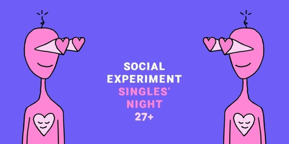 SINGLES' NIGHT 27+ by Social Experiment / KAUNAS