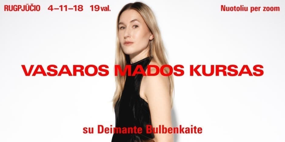 Vasaros mados kursas su Deimante Bulbenkaite | ZOOM