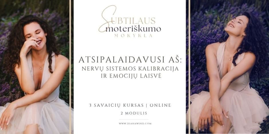ATSIPALAIDAVUSI AŠ: Nervų sistemos kalibracija ir emocijų laisvė - Online kursas moterims