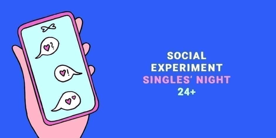 SINGLES' NIGHT 24+ by Social Experiment / KAUNAS