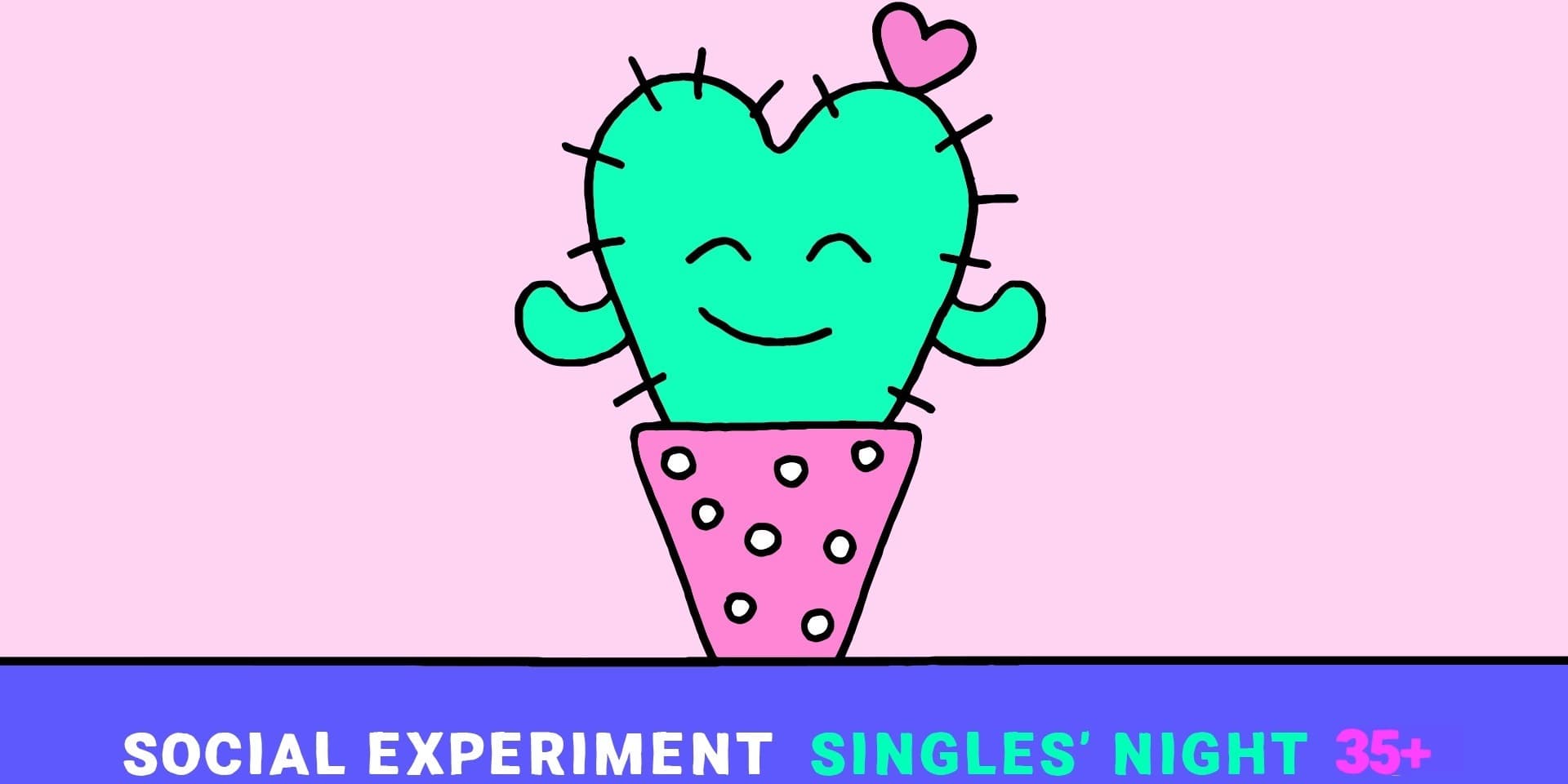 SINGLES' NIGHT 35+ by Social Experiment