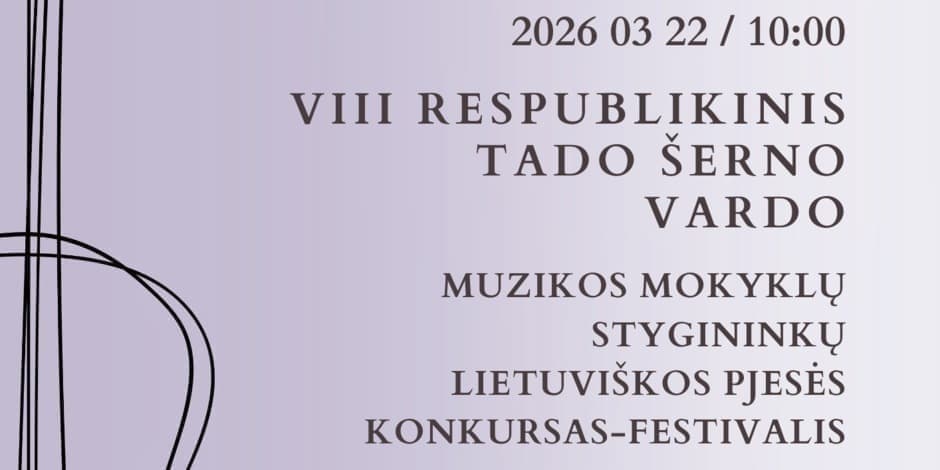 VIII respublikinis Tado Šerno vardo muzikos mokyklų stygininkų lietuviškos pjesės konkursas-festivalis