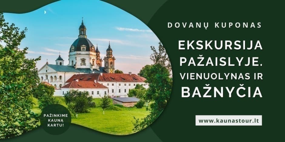 DOVANŲ KUPONAS EKSKURSIJA PAŽAISLYJE. VIENUOLYNAS IR BAŽNYČIA